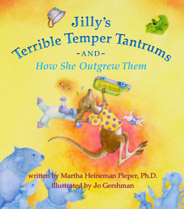 Jilly’s Terrible Temper Tantrums:
And How She Outgrew Them